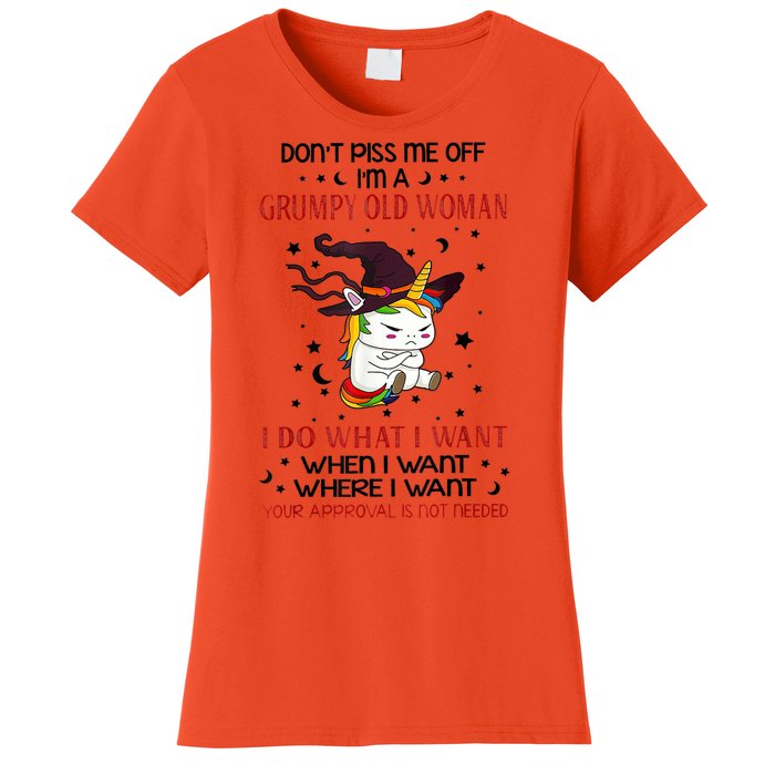 Don't Piss Me Off Im A Grumpy Old Woman I Do What I Want Women's T-Shirt