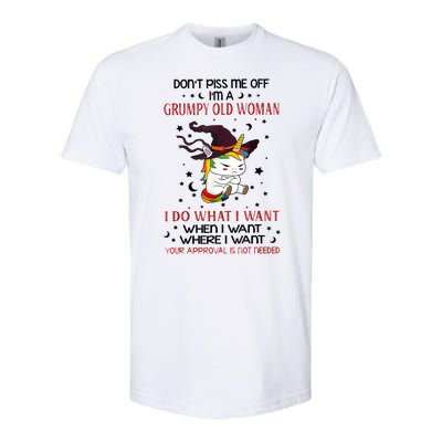 Don't Piss Me Off Im A Grumpy Old Woman I Do What I Want Softstyle CVC T-Shirt