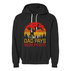 Dad Pays Mom Prays Dirt Bike Retro Motocross Garment-Dyed Fleece Hoodie