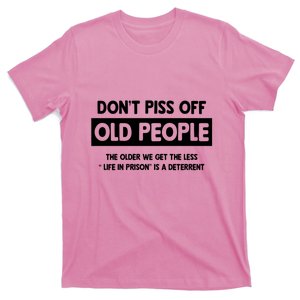 Don't Piss Off Old People Life In Prison T-Shirt