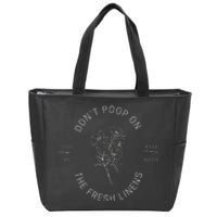 DonT Poop On The Fresh Linens Zip Tote Bag