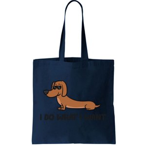 Dachshund Pet Owner I Do What I Want Cool Dachshund Gift Tote Bag