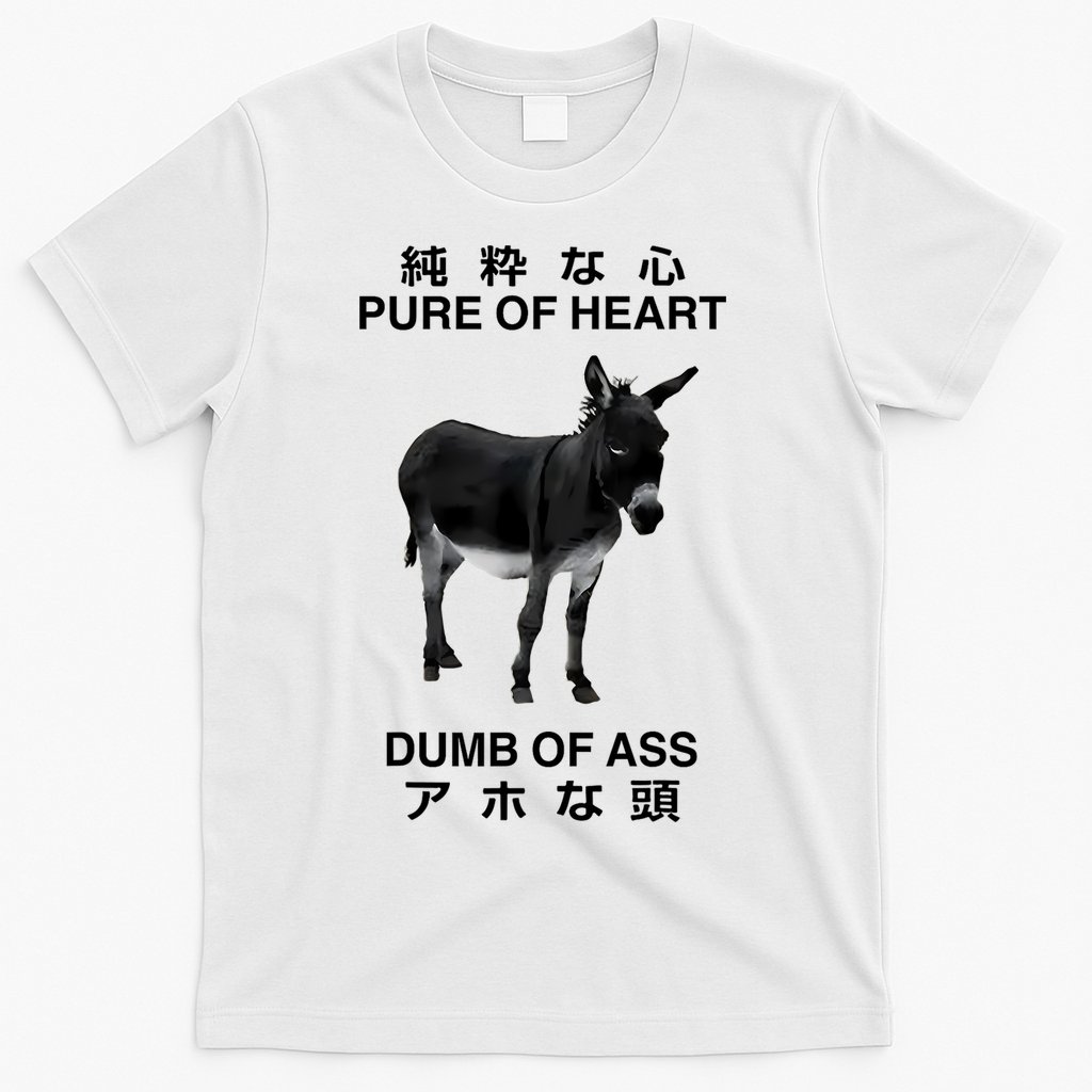 Donkey Pure Of Heart Dumb Of Ass Japanese T-Shirt