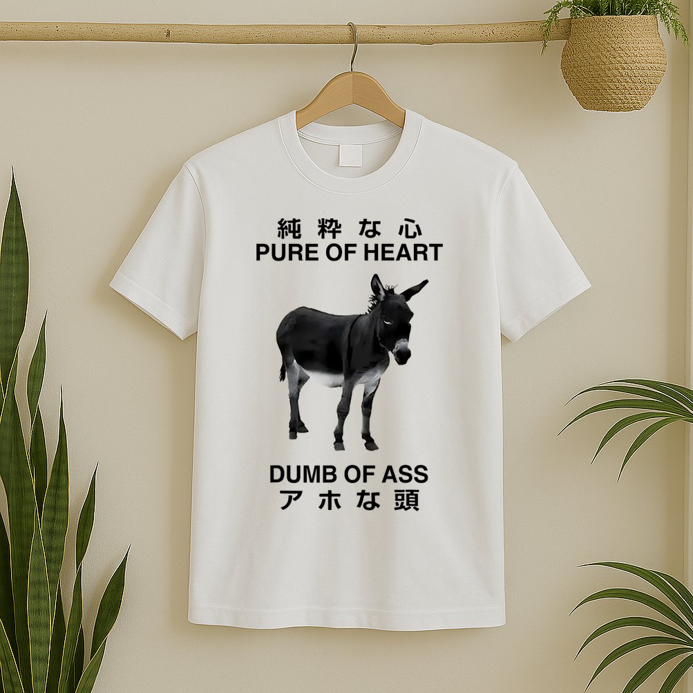 Donkey Pure Of Heart Dumb Of Ass Japanese T-Shirt