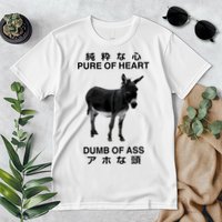Donkey Pure Of Heart Dumb Of Ass Japanese Premium T-Shirt