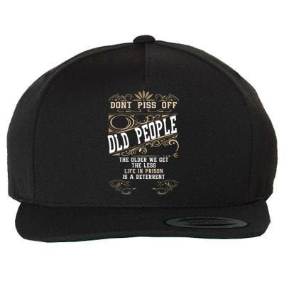 DonT Piss Off Old People Fathers Day Funny Gift Retiret Dad Gift Wool Snapback Cap