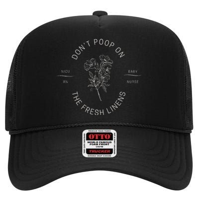 DonT Poop On The Fresh Linens High Crown Mesh Back Trucker Hat