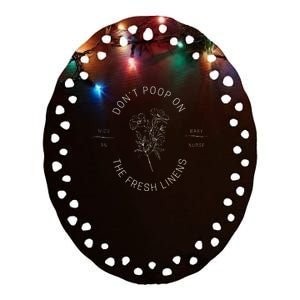 DonT Poop On The Fresh Linens Ceramic Oval Ornament