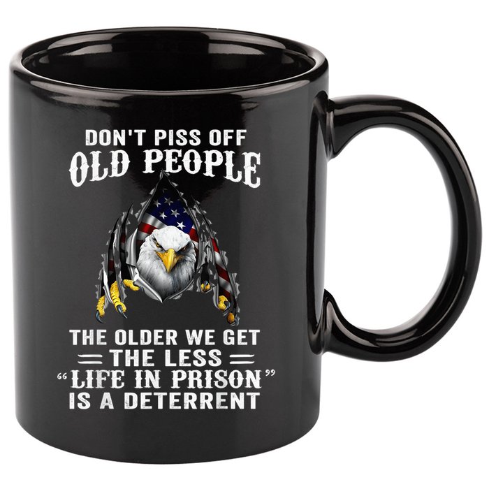 Don't Piss Off Old People The Older We Get Eagle & US Flag 11oz C Handle Ceramic Mug