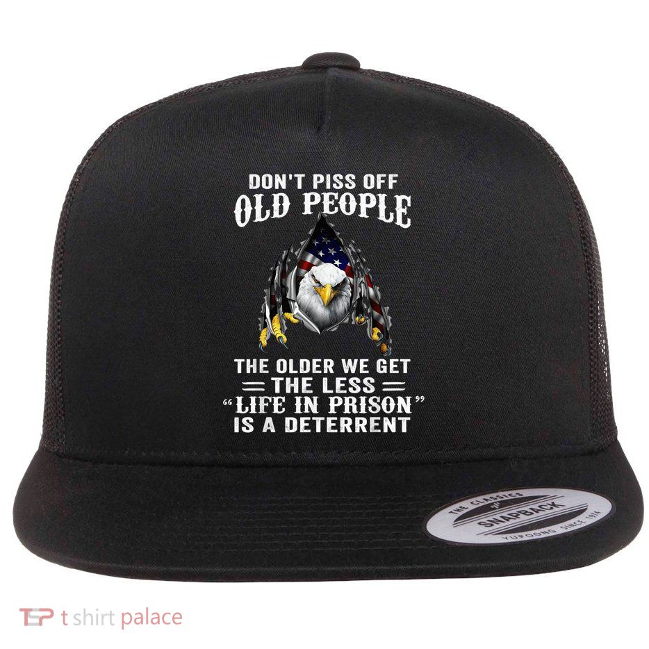 Don't Piss Off Old People The Older We Get Eagle & US Flag Flatbill Hat