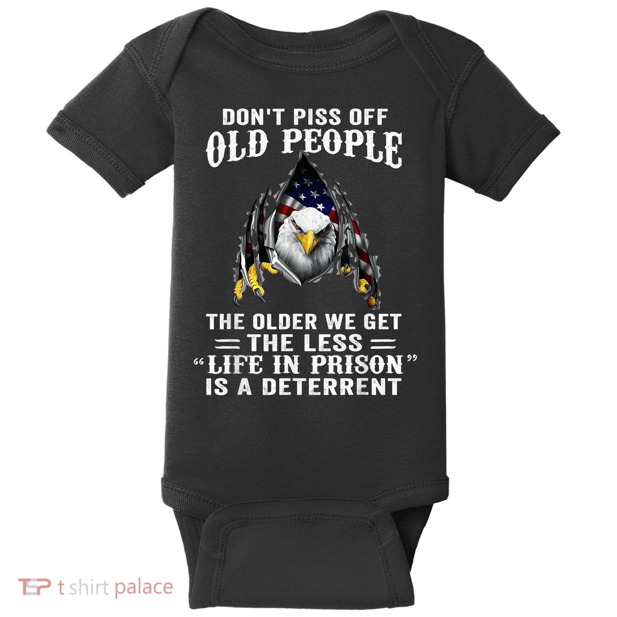 Don't Piss Off Old People The Older We Get Eagle & US Flag Baby Bodysuit