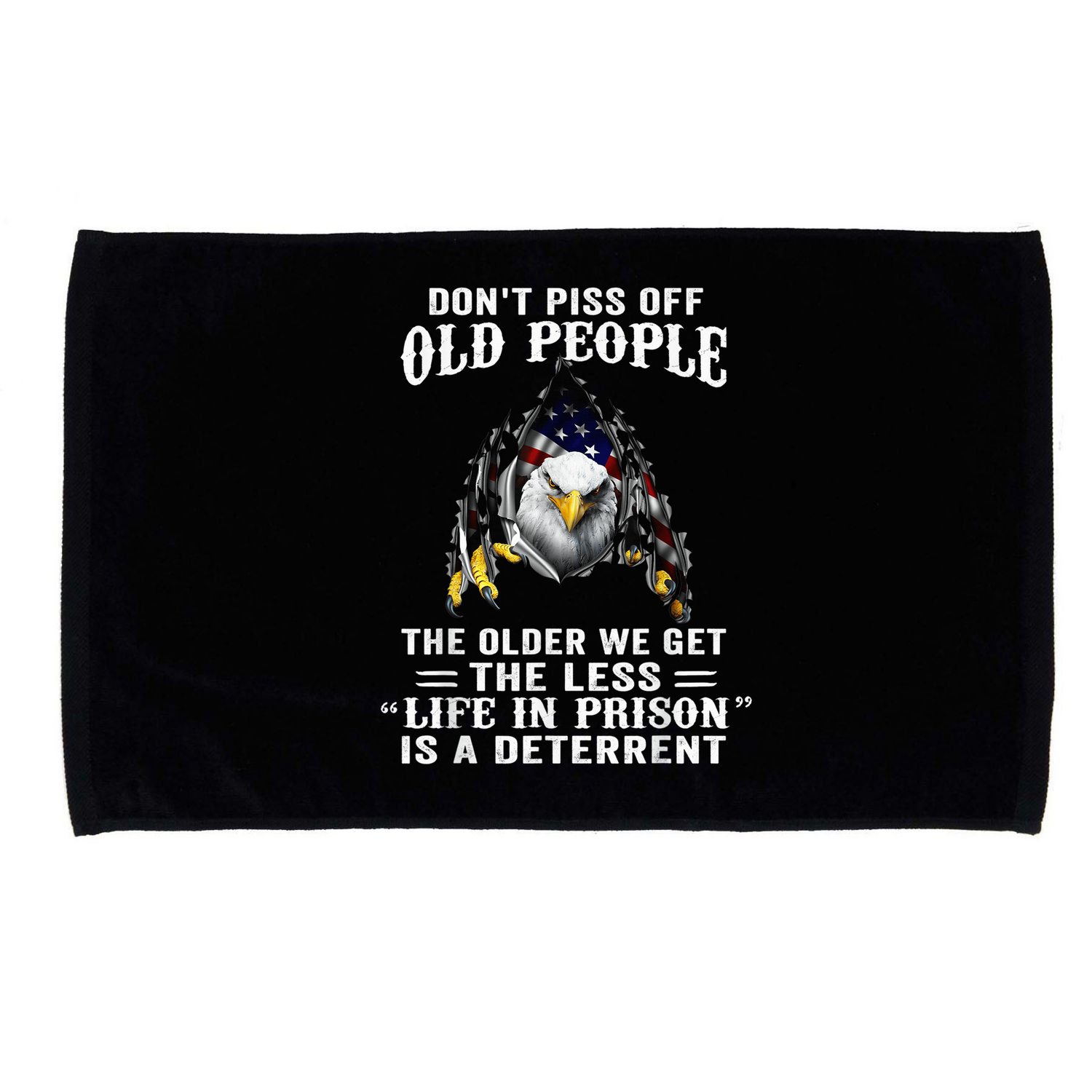 Don't Piss Off Old People The Older We Get Eagle & US Flag Microfiber Hand Towel