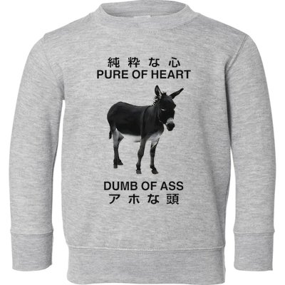 Donkey Pure Of Heart Dumb Of Ass Japanese Toddler Sweatshirt