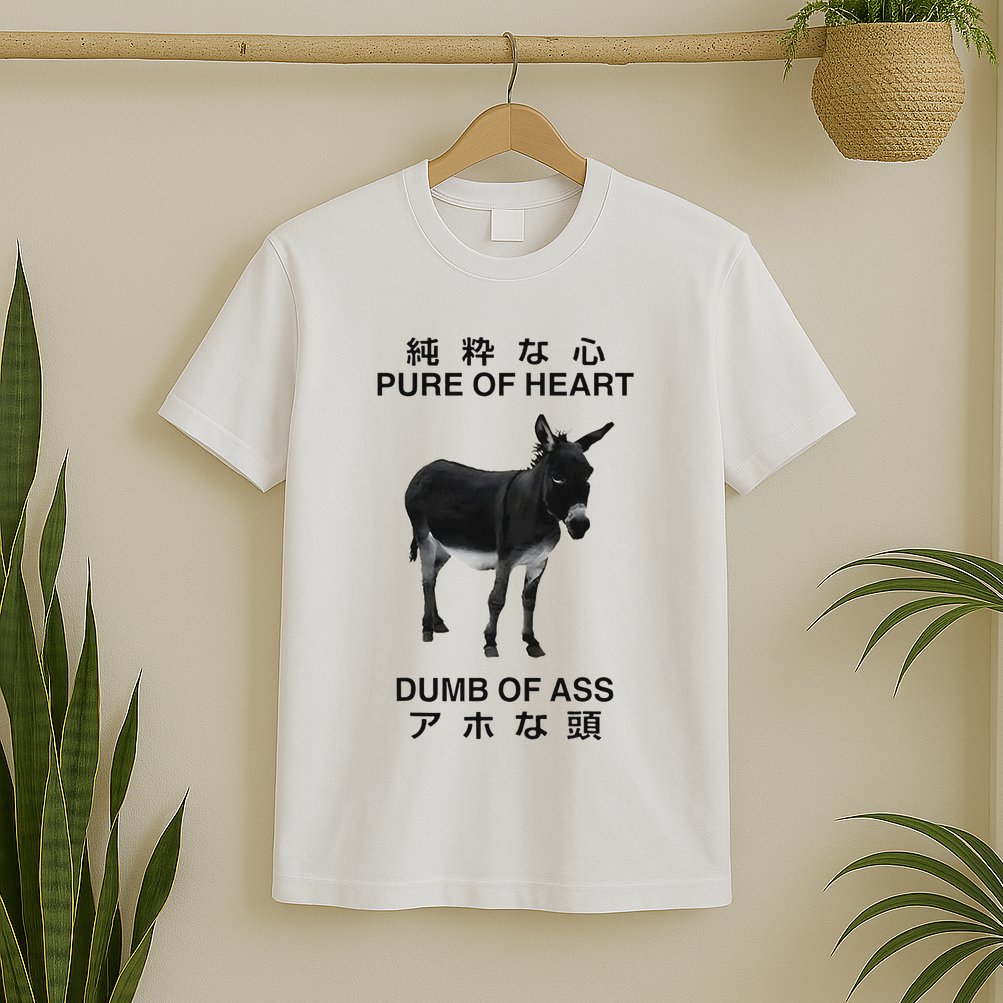 Donkey Pure Of Heart Dumb Of Ass Japanese T-Shirt