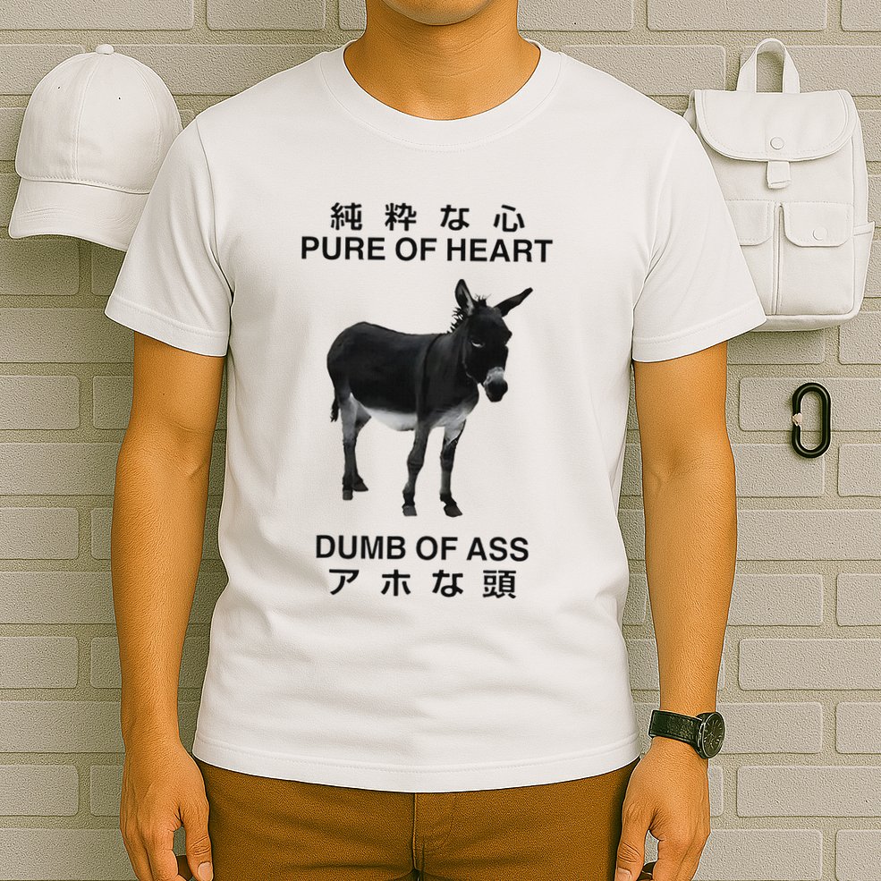Donkey Pure Of Heart Dumb Of Ass Japanese T-Shirt