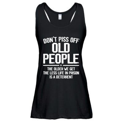 Don't Piss Off Old People The Older We Get The Less Life In Prison Is A Deterren Ladies Essential Flowy Tank