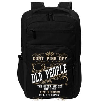 Dont Piss Off Old People Fathers Day Funny Gift Retiret Dad Gift Impact Tech Backpack