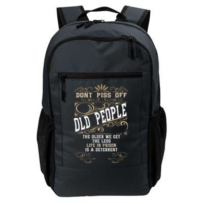 Dont Piss Off Old People Fathers Day Funny Gift Retiret Dad Gift Daily Commute Backpack