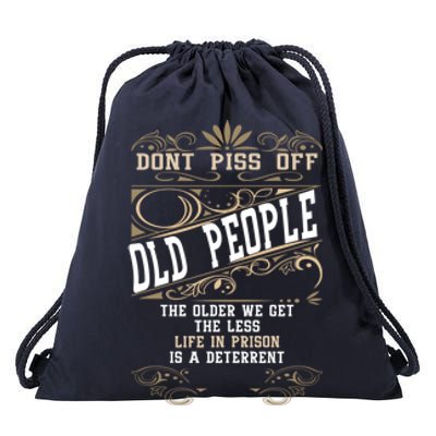 Dont Piss Off Old People Fathers Day Funny Gift Retiret Dad Gift Drawstring Bag