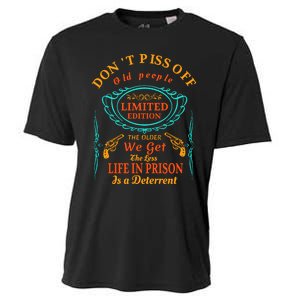 DonT Piss Off Old People The Older We Get The Less Life In Prison Is A Deterren Cooling Performance Crew T-Shirt