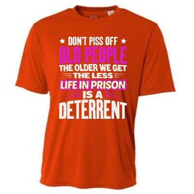 Don't Piss Off Old People The Older We Get The Less Quote Gift Cooling Performance Crew T-Shirt