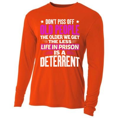 Don't Piss Off Old People The Older We Get The Less Quote Gift Cooling Performance Long Sleeve Crew