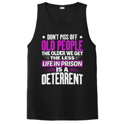 Don't Piss Off Old People The Older We Get The Less Quote Gift PosiCharge Competitor Tank