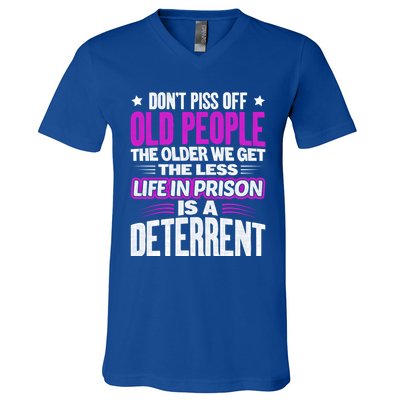 Don't Piss Off Old People The Older We Get The Less Quote Gift V-Neck T-Shirt