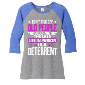 Don't Piss Off Old People The Older We Get The Less Quote Gift Women's Tri-Blend 3/4-Sleeve Raglan Shirt