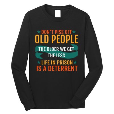 Dont Piss Off Old People Long Sleeve Shirt