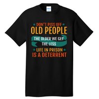 Dont Piss Off Old People Tall T-Shirt