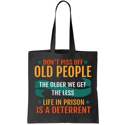 Dont Piss Off Old People Tote Bag