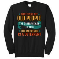 Dont Piss Off Old People Tall Sweatshirt