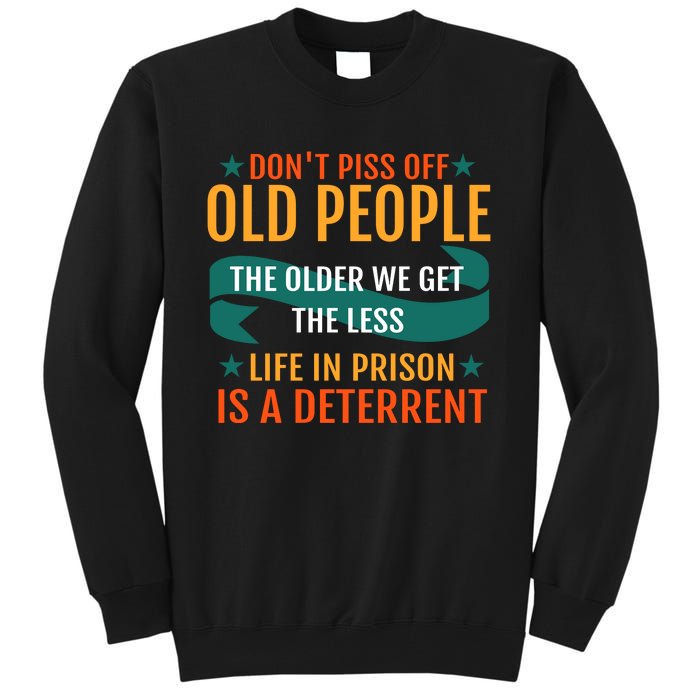 Dont Piss Off Old People Tall Sweatshirt