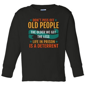 Dont Piss Off Old People Toddler Long Sleeve Shirt