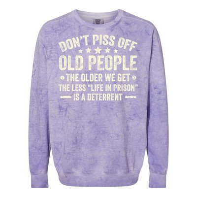 DonT Piss Off Old People The Older We Get The Less Life Colorblast Crewneck Sweatshirt