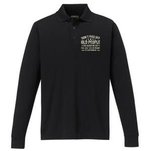 DonT Piss Off Old People The Older We Get The Less Life Performance Long Sleeve Polo