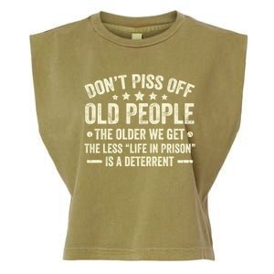 DonT Piss Off Old People The Older We Get The Less Life Garment-Dyed Women's Muscle Tee