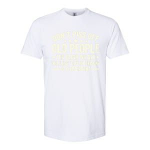 DonT Piss Off Old People The Older We Get The Less Life Softstyle CVC T-Shirt