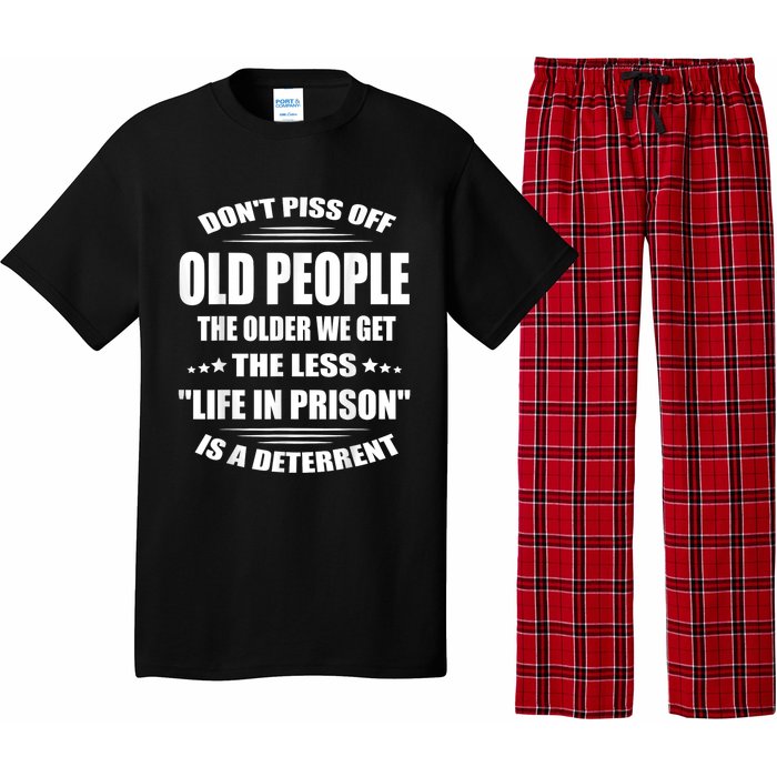 DonT Piss Off Old People The Older We Get The Less Life Pajama Set