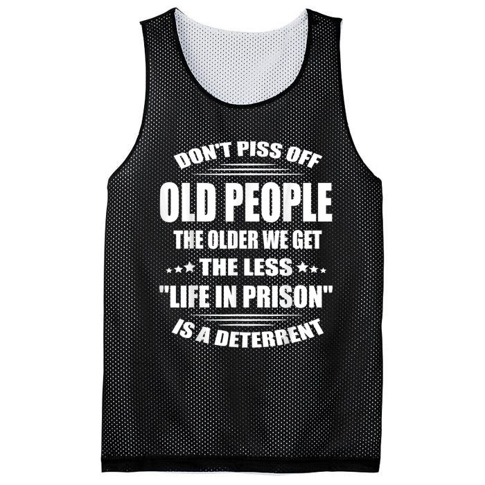 DonT Piss Off Old People The Older We Get The Less Life Mesh Reversible Basketball Jersey Tank