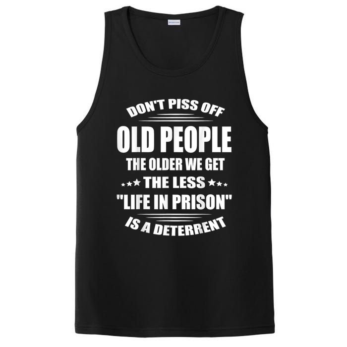 DonT Piss Off Old People The Older We Get The Less Life PosiCharge Competitor Tank