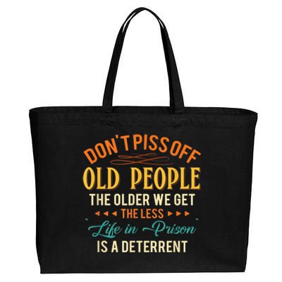 DonT Piss Off Old People The Older We Get The Less Life Cotton Canvas Jumbo Tote