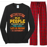 DonT Piss Off Old People The Older We Get The Less Life Long Sleeve Pajama Set