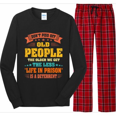 DonT Piss Off Old People The Older We Get The Less Life Long Sleeve Pajama Set