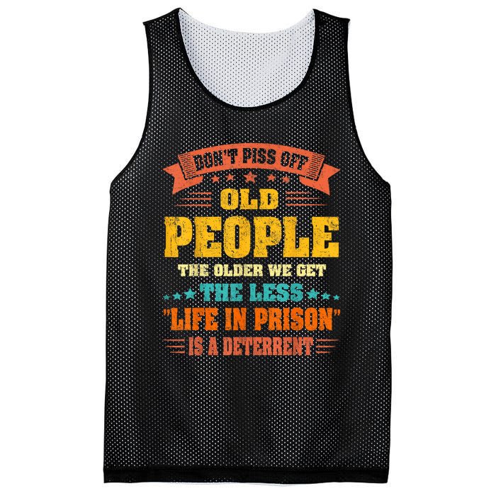 DonT Piss Off Old People The Older We Get The Less Life Mesh Reversible Basketball Jersey Tank