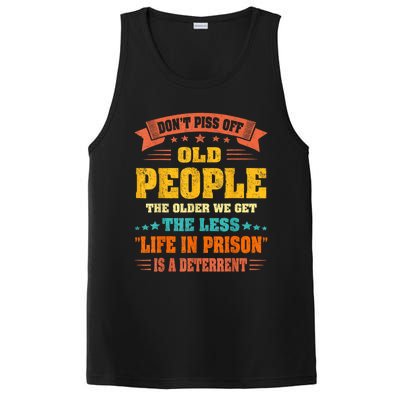 DonT Piss Off Old People The Older We Get The Less Life PosiCharge Competitor Tank