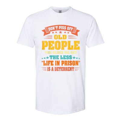 DonT Piss Off Old People The Older We Get The Less Life Softstyle CVC T-Shirt