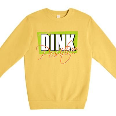 Dink Positive Pickleball Premium Crewneck Sweatshirt