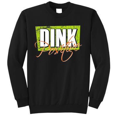 Dink Positive Pickleball Sweatshirt